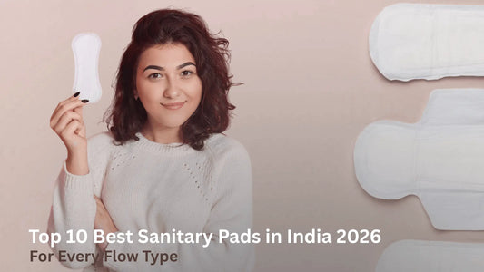 Top 10 Best Sanitary Pads in India 2026: For Every Flow Type